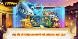 Mẹo bắn cá dễ thắng cho người mới